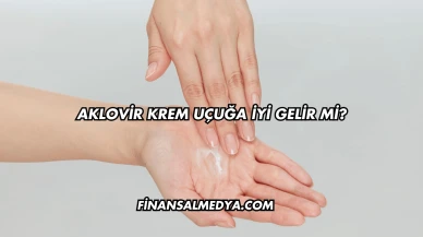 Aklovir Krem Uçuğa İyi Gelir mi?