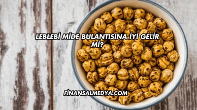 Leblebi Mide Bulantısına İyi Gelir mi?