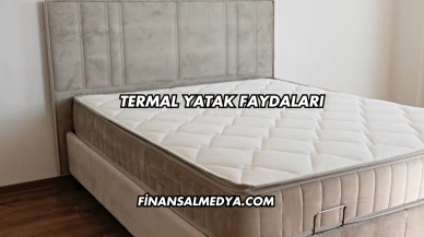 Termal Yatak Faydaları