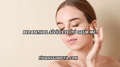 Bepanthol Sivilceye İyi Gelir mi?