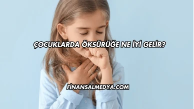 Çocuklarda Öksürüğe Ne İyi Gelir?