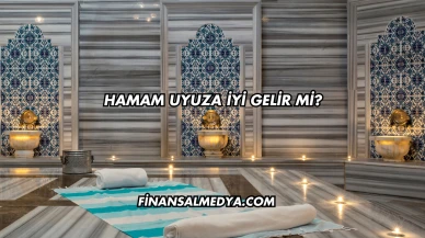 Hamam Uyuza İyi Gelir mi?