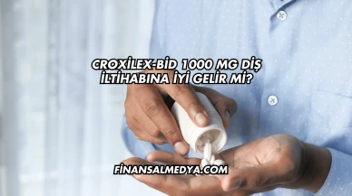 Croxilex-Bid 1000 Mg Diş İltihabına İyi Gelir mi?