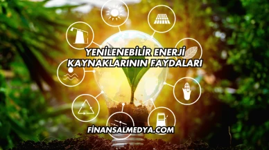 Yenilenebilir Enerji Kaynaklarının Faydaları
