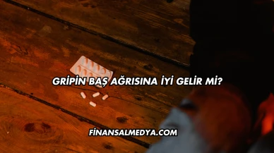 Gripin Baş Ağrısına İyi Gelir mi?
