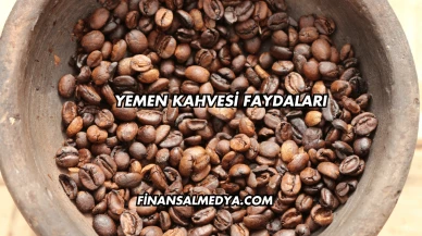 Yemen Kahvesi Faydaları