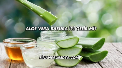 Aloe Vera Basura İyi Gelir mi?