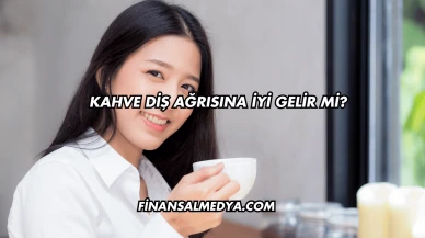 Kahve Diş Ağrısına İyi Gelir mi?