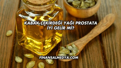Kabak Çekirdeği Yağı Prostata İyi Gelir mi?