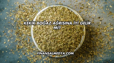Kekik Boğaz Ağrısına İyi Gelir mi?