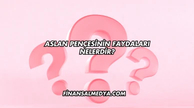 Aslan Pençesinin Faydaları Nelerdir?
