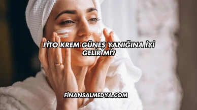 Fito Krem Güneş Yanığına İyi Gelir mi?