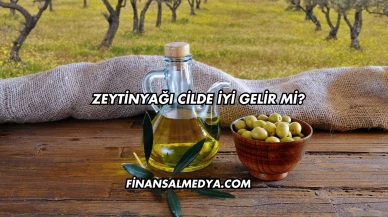 Zeytinyağı Cilde İyi Gelir mi?