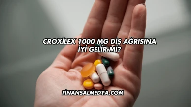 Croxilex 1000 Mg Diş Ağrısına İyi Gelir mi?