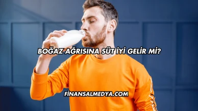 Boğaz Ağrısına Süt İyi Gelir mi?