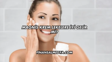 Magnis Krem Lekelere İyi Gelir mi?