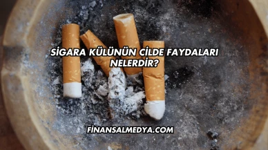 Sigara Külünün Cilde Faydaları Nelerdir?