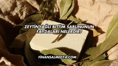 Zeytinyağlı Bıttım Sabununun Faydaları Nelerdir?