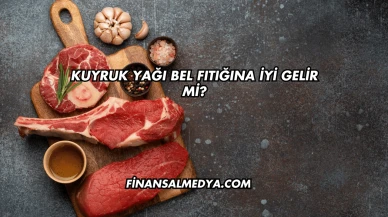Kuyruk Yağı Bel Fıtığına İyi Gelir mi?