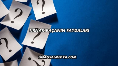 Tırnak Paçanın Faydaları