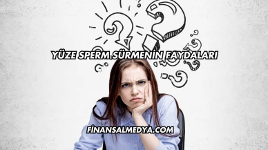 Yüze Sperm Sürmenin Faydaları