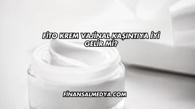 Fito Krem Vajinal Kaşıntıya İyi Gelir mi?