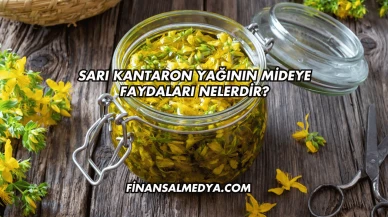 Sarı Kantaron Yağının Mideye Faydaları Nelerdir?