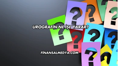 Urografin Ne İşe Yarar?