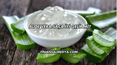 Aloe Vera Saça İyi Gelir mi?