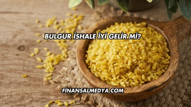 Bulgur İshale İyi Gelir mi?