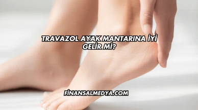 Travazol Ayak Mantarına İyi Gelir mi?