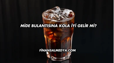 Mide Bulantısına Kola İyi Gelir mi?