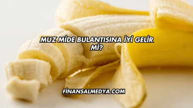 Muz Mide Bulantısına İyi Gelir mi?