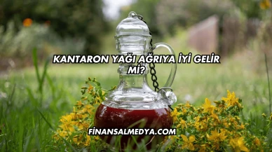 Kantaron Yağı Ağrıya İyi Gelir mi?