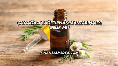 Çay Ağacı Yağı Tırnak Mantarına İyi Gelir mi?