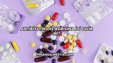 Antibiyotik Diş Ağrısına İyi Gelir mi?