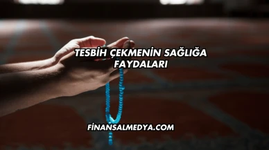 Tesbih Çekmenin Sağlığa Faydaları