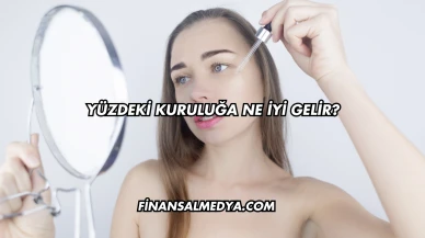 Yüzdeki Kuruluğa Ne İyi Gelir?
