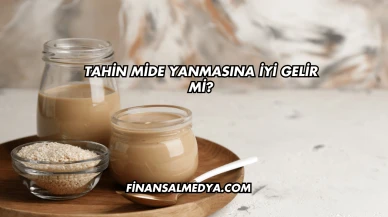 Tahin Mide Yanmasına İyi Gelir mi?
