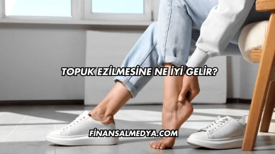 Topuk Ezilmesine Ne İyi Gelir?