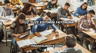 Yüz Yüze Eğitimin Faydaları