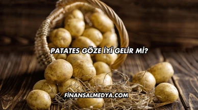 Patates Göze İyi Gelir mi?