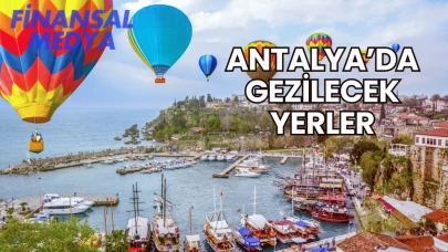 Antalya’da Gezilecek Yerler