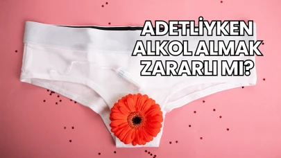 Adetliyken Alkol Almak Zararlı mı?