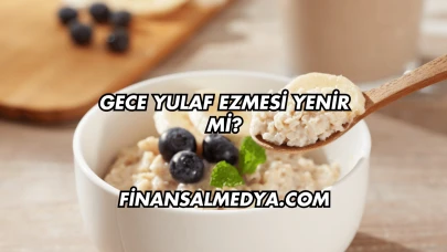 Gece Yulaf Ezmesi Yenir mi?
