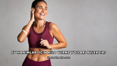 Ev Hanımları İçin Kilo Verme Yolları Nelerdir?