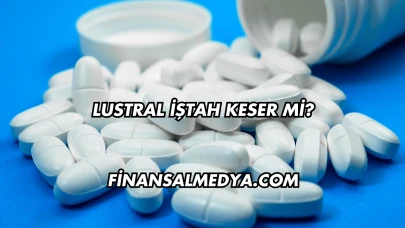 Lustral İştah Keser mi?