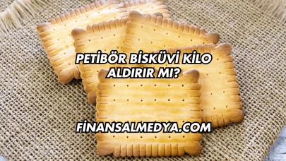Petibör Bisküvi Kilo Aldırır mı?
