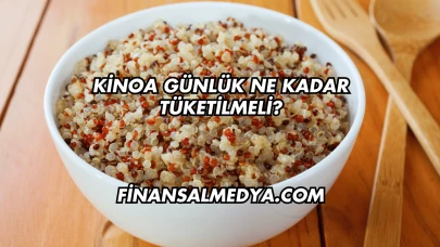 Kinoa Günlük Ne Kadar Tüketilmeli?