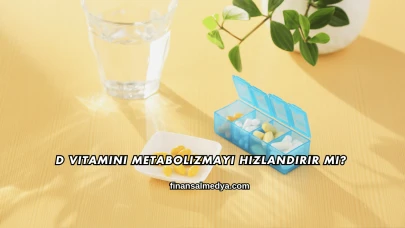 D Vitamini Metabolizmayı Hızlandırır mı?